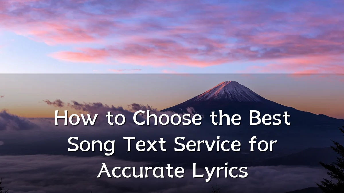 How to Choose the Best Song Text Service for Accurate Lyrics