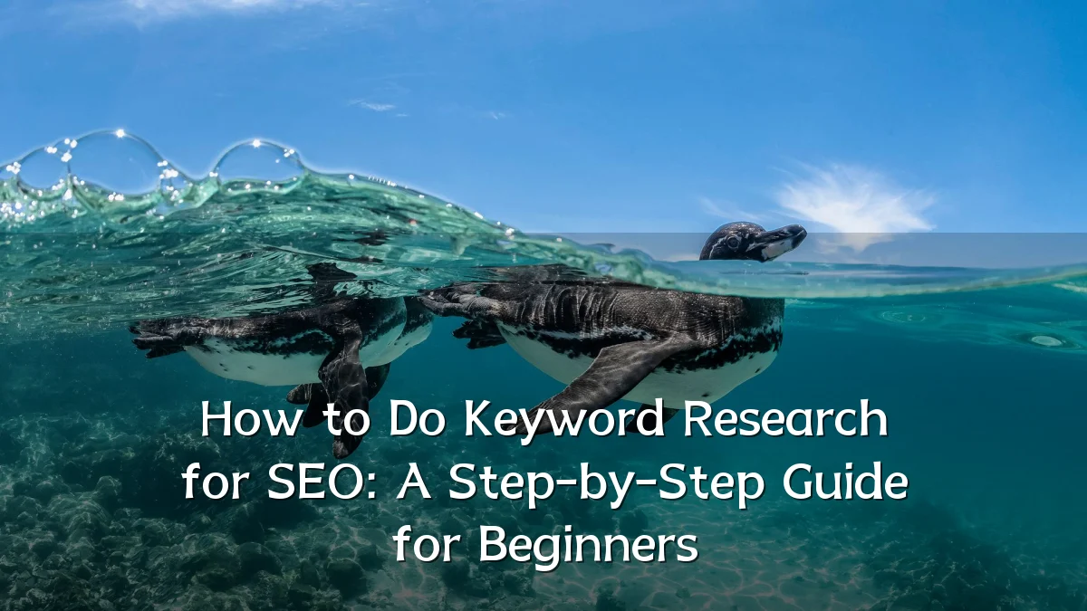 How to Do Keyword Research for SEO: A Step-by-Step Guide for Beginners