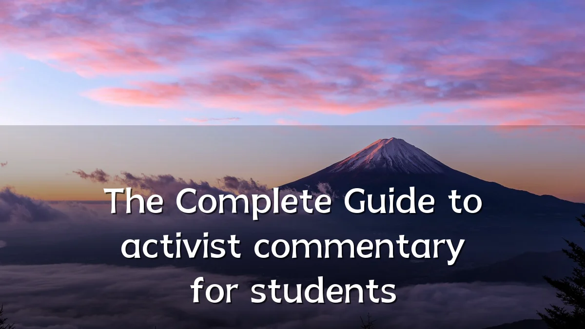 The Complete Guide to activist commentary for students
