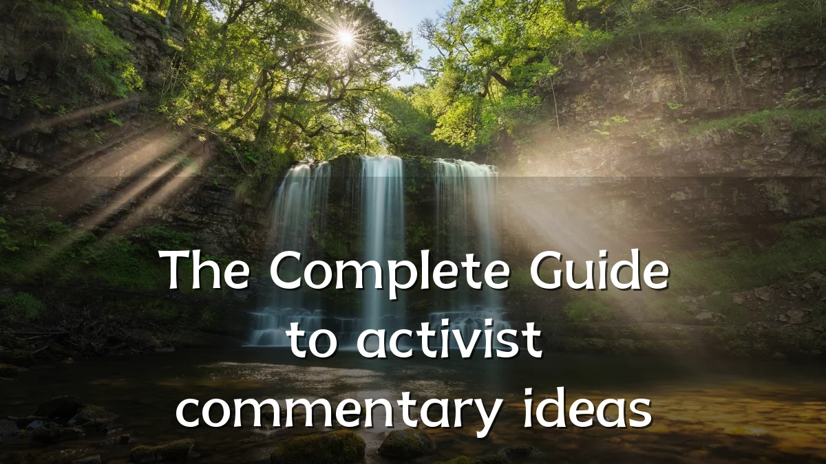The Complete Guide to activist commentary ideas
