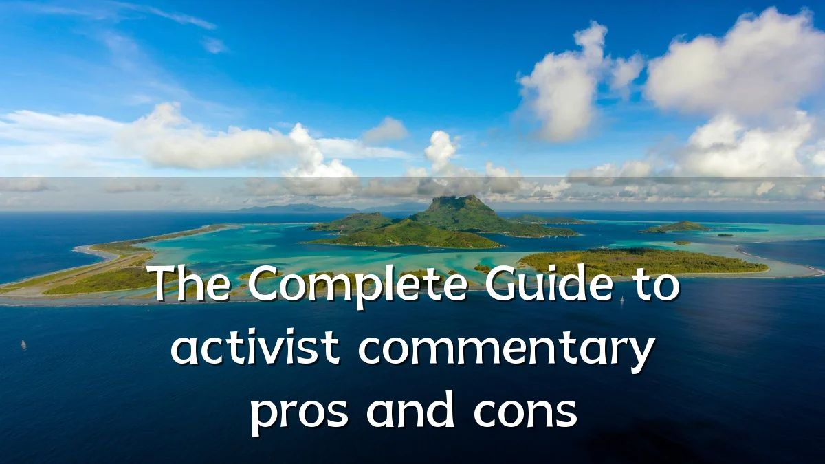 The Complete Guide to activist commentary pros and cons