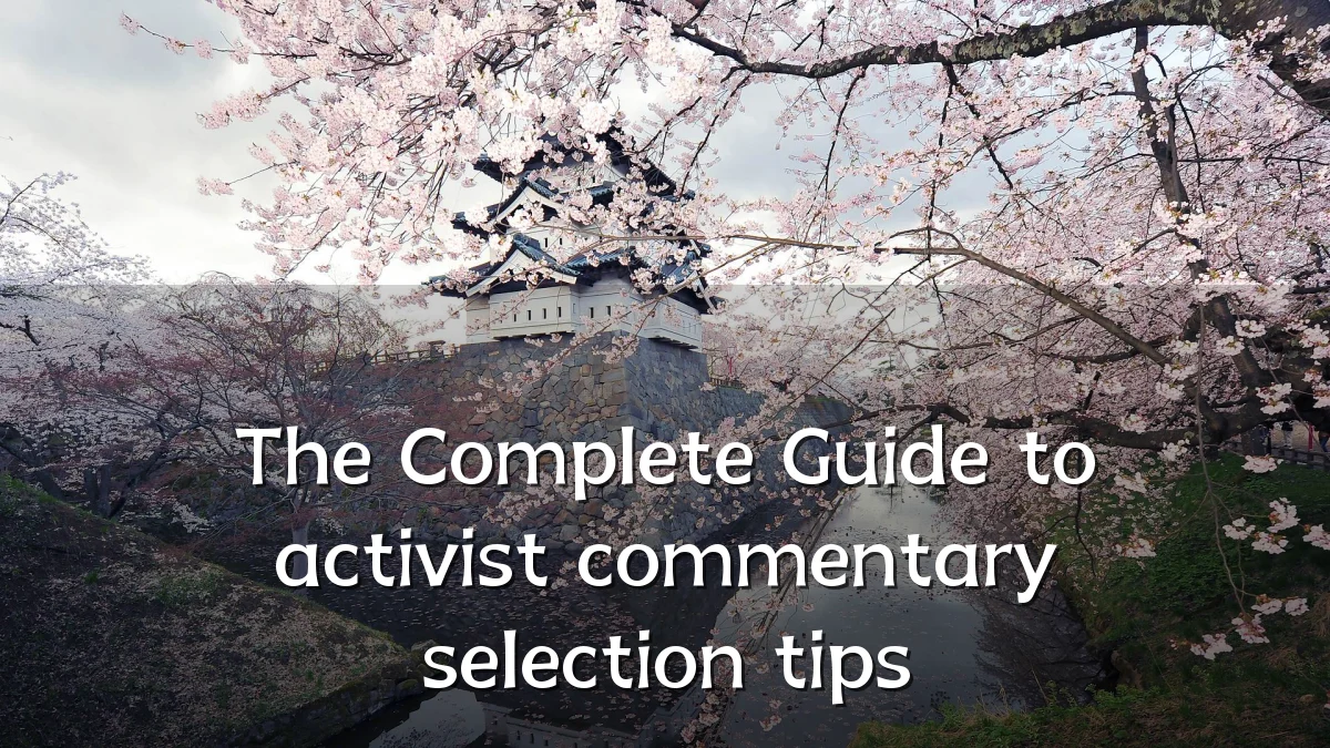 The Complete Guide to activist commentary selection tips