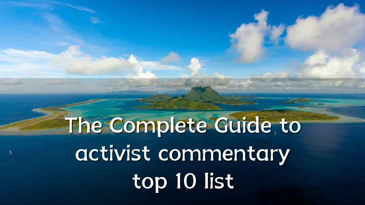 The Complete Guide to activist commentary top 10 list