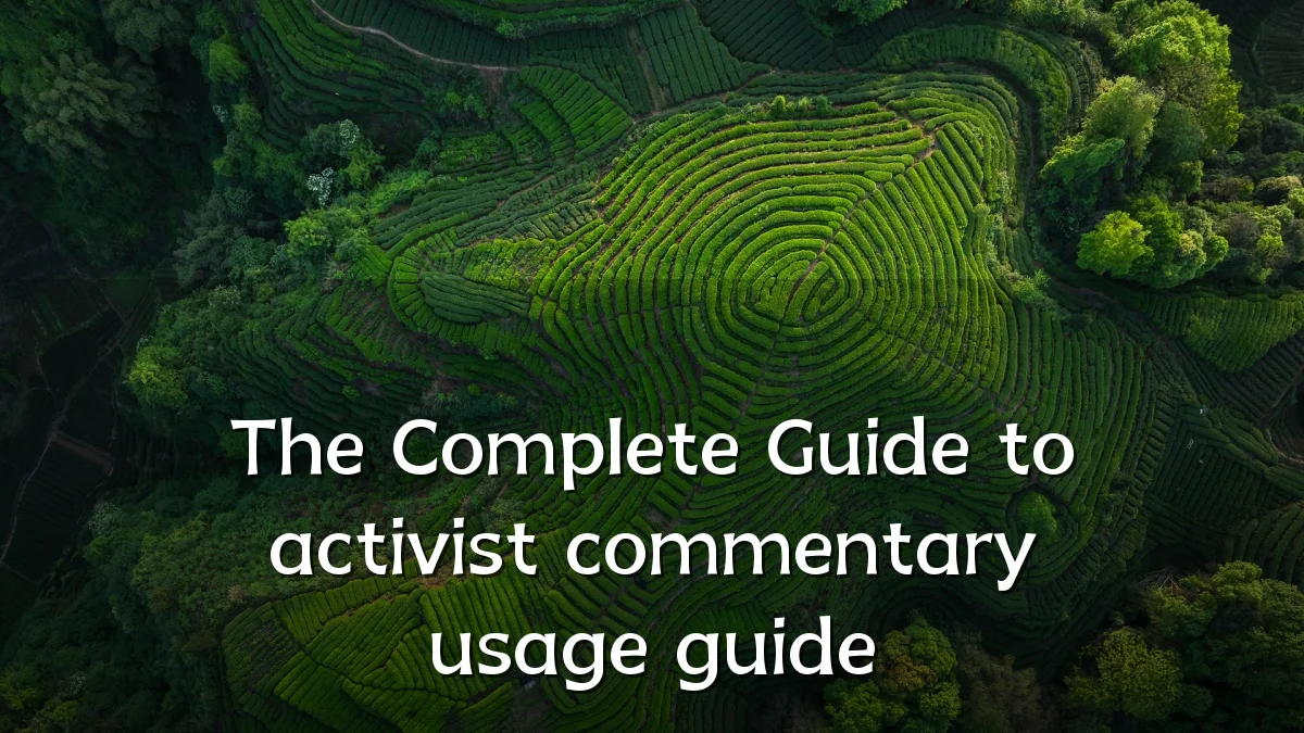 The Complete Guide to activist commentary usage guide