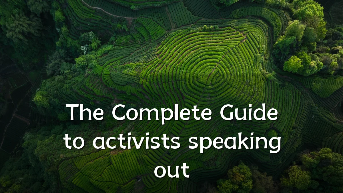 The Complete Guide to activists speaking out