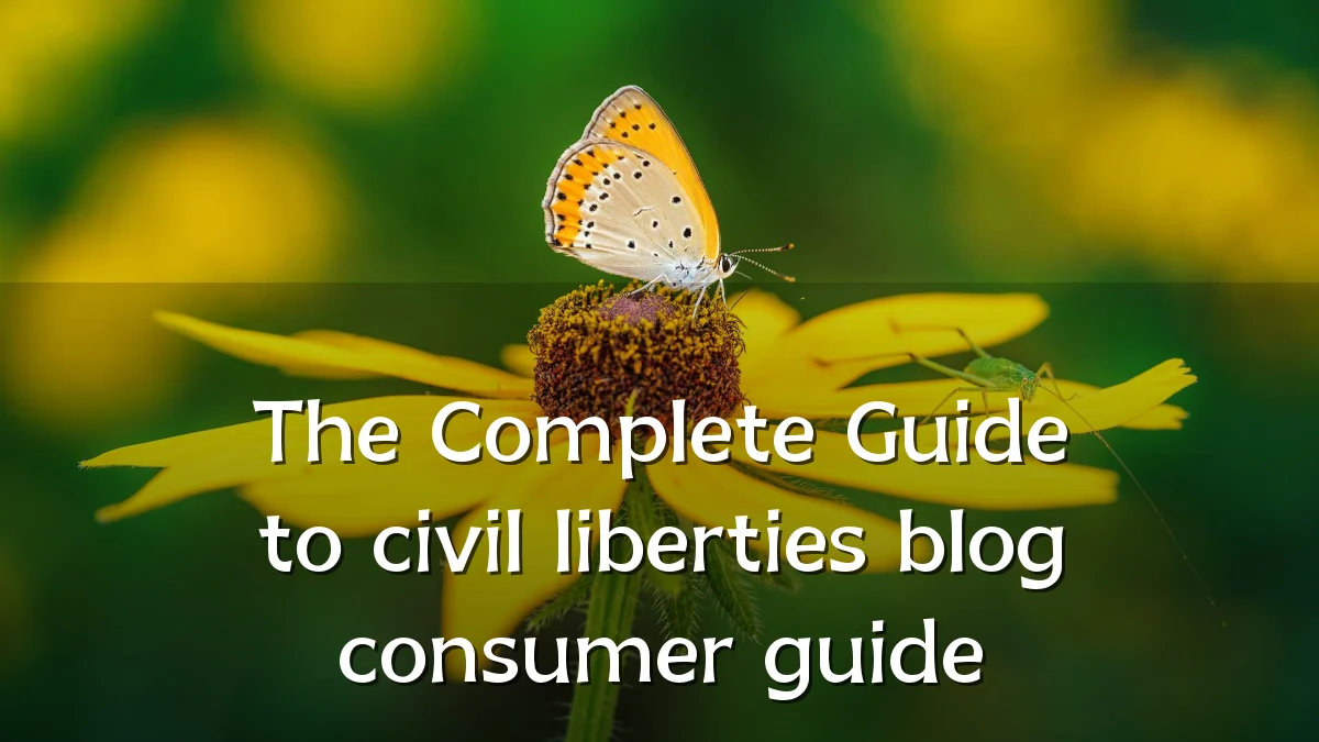 The Complete Guide to civil liberties blog consumer guide