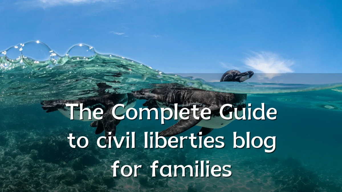 The Complete Guide to civil liberties blog for families