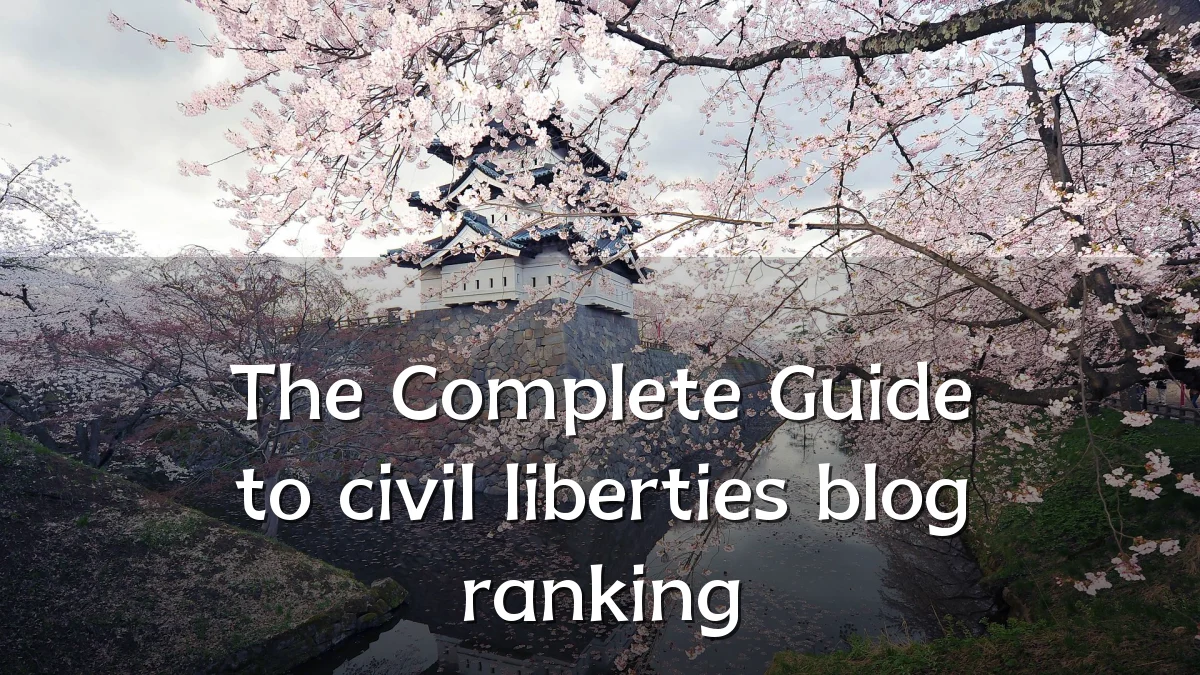 The Complete Guide to civil liberties blog ranking