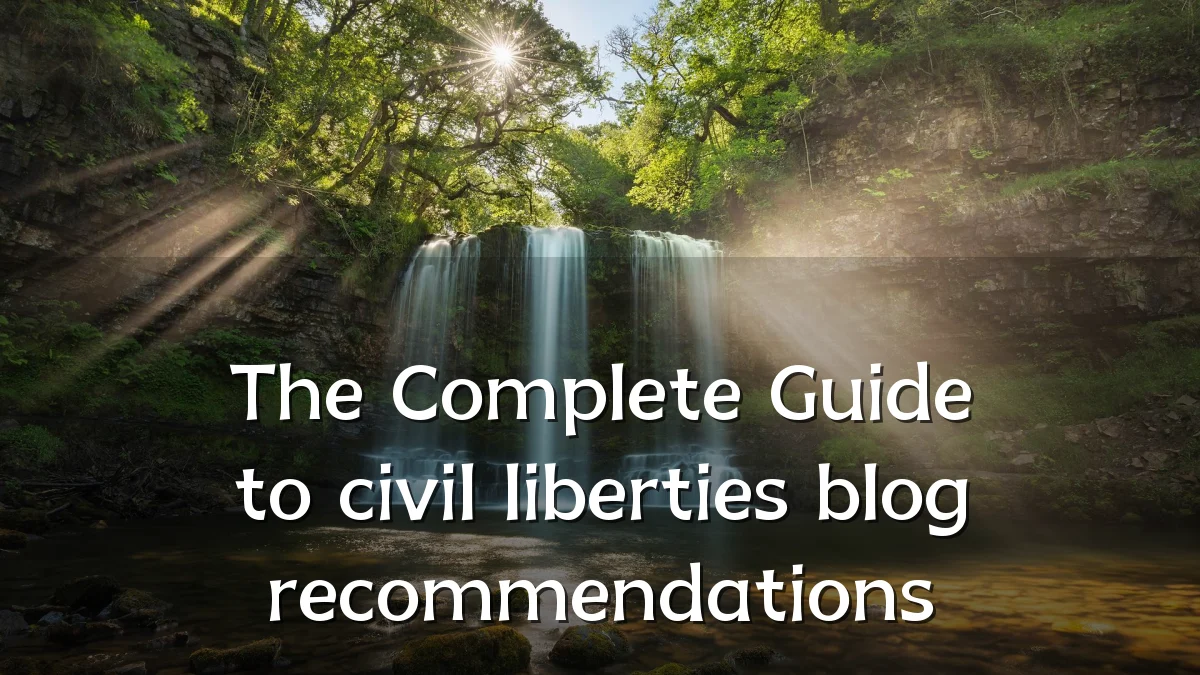 The Complete Guide to civil liberties blog recommendations