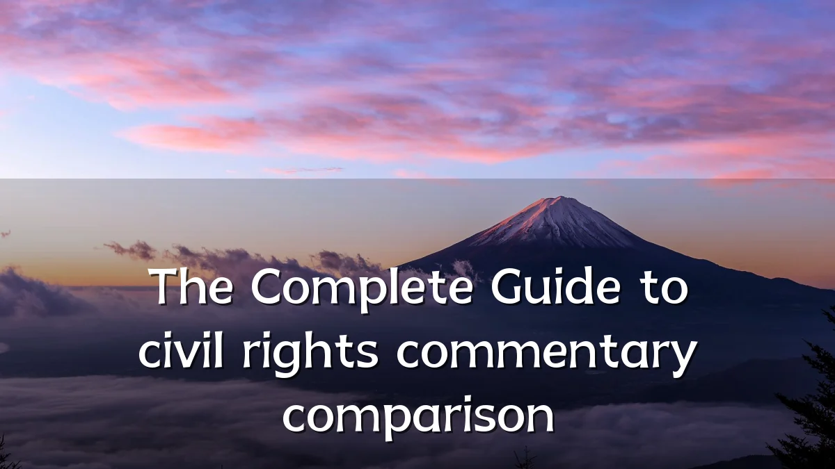The Complete Guide to civil rights commentary comparison