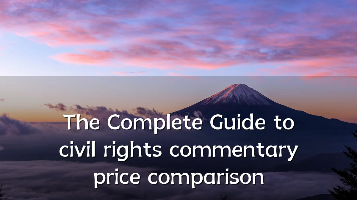 The Complete Guide to civil rights commentary price comparison