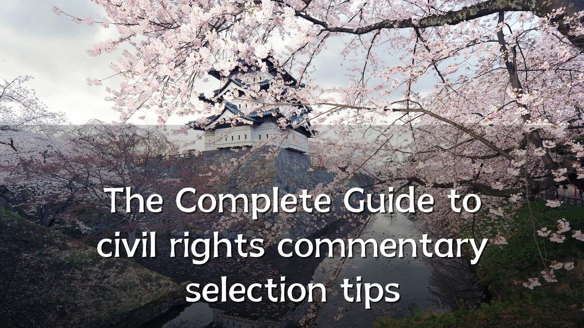 The Complete Guide to civil rights commentary selection tips