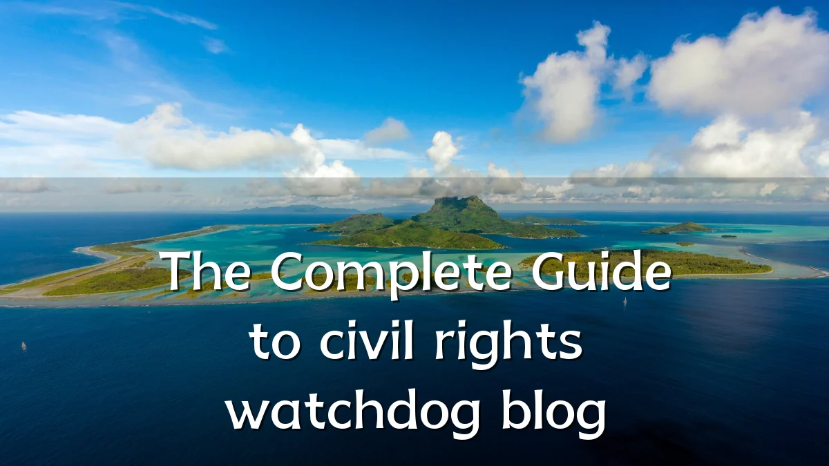 The Complete Guide to civil rights watchdog blog