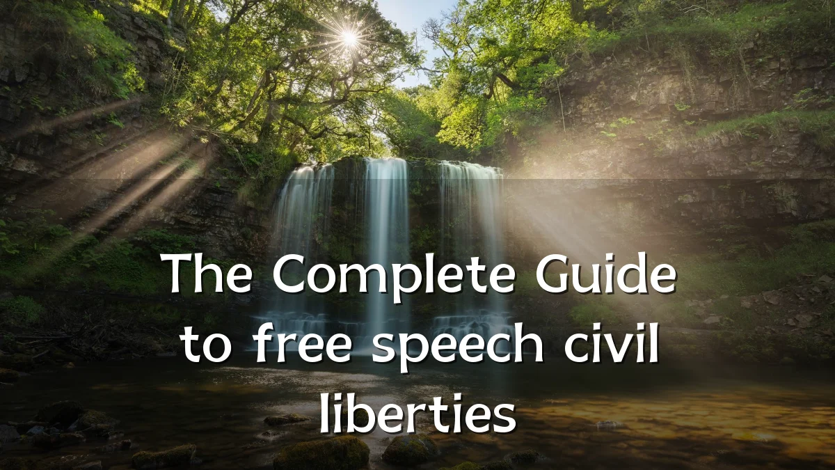 The Complete Guide to free speech civil liberties