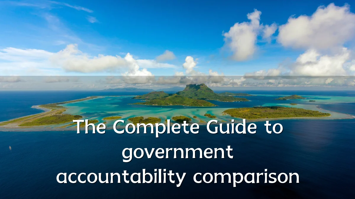 The Complete Guide to government accountability comparison