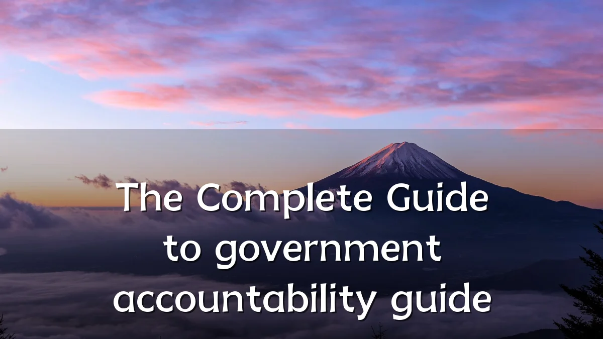 The Complete Guide to government accountability guide