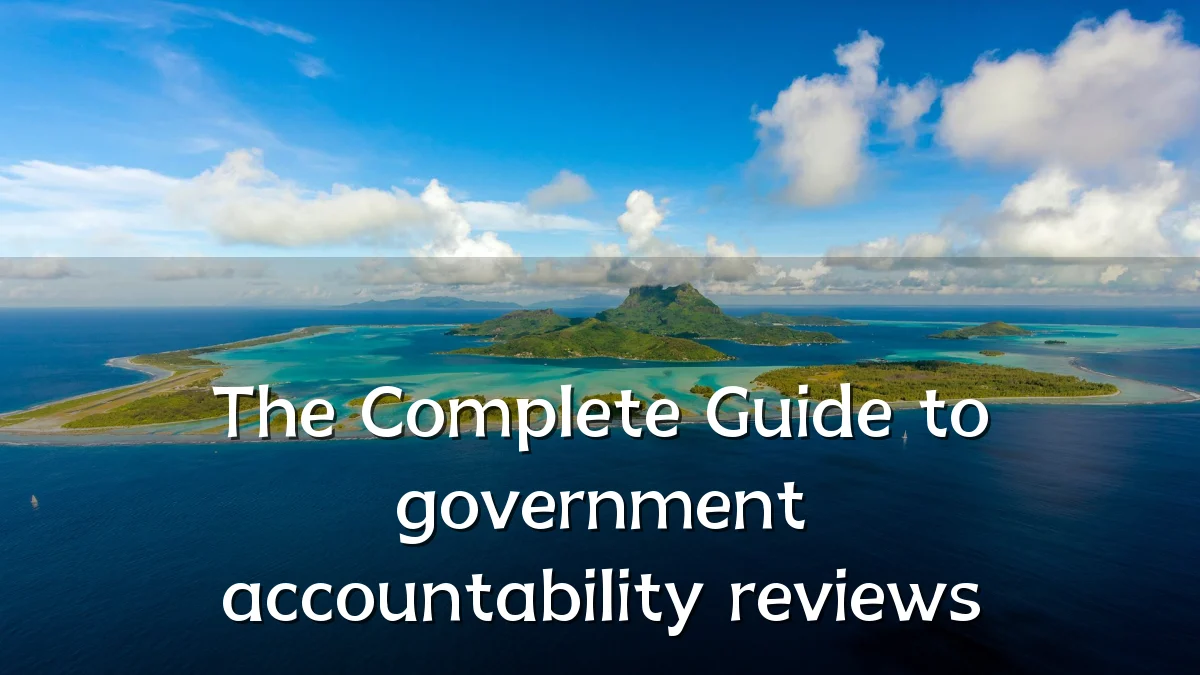 The Complete Guide to government accountability reviews