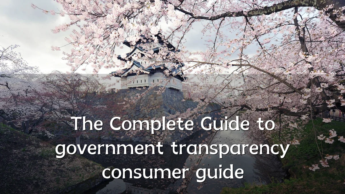 The Complete Guide to government transparency consumer guide