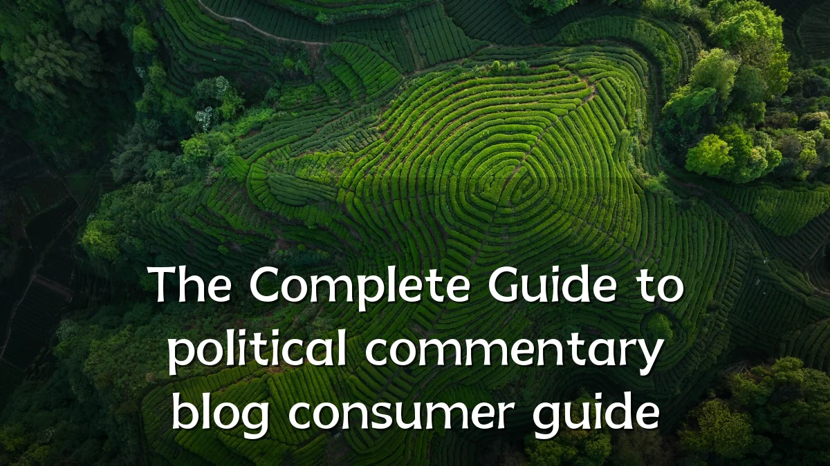 The Complete Guide to political commentary blog consumer guide