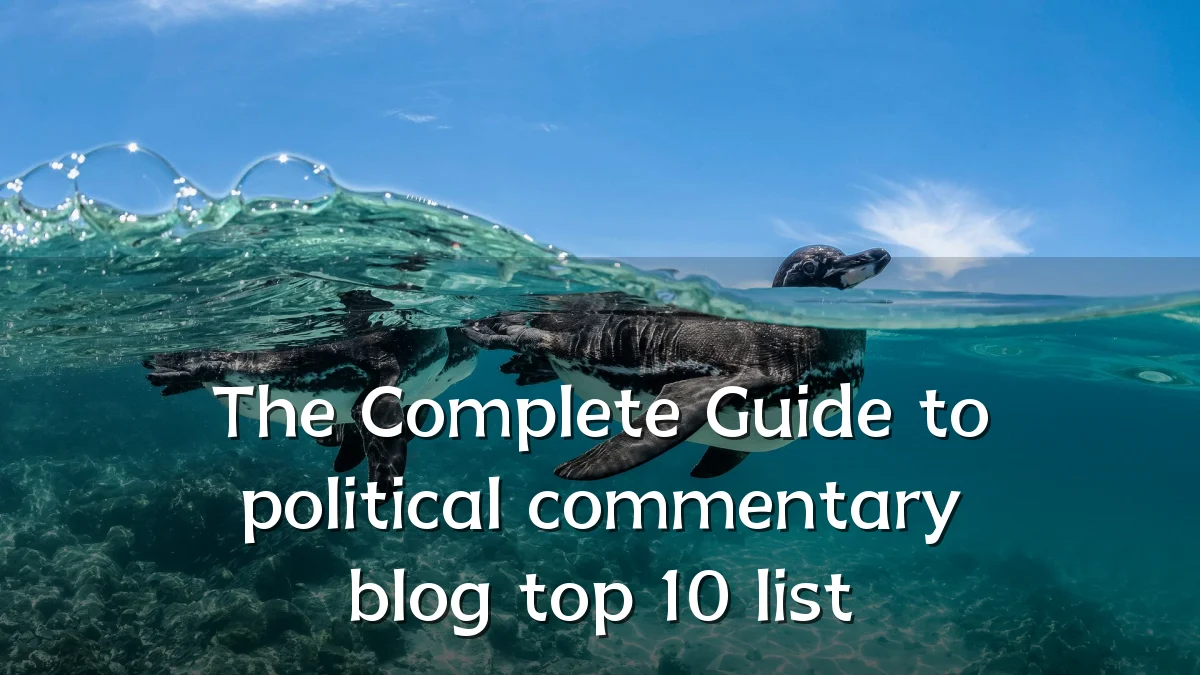 The Complete Guide to political commentary blog top 10 list
