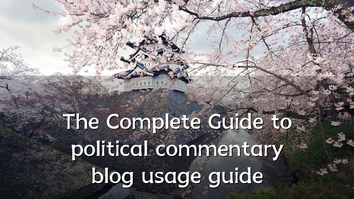 The Complete Guide to political commentary blog usage guide