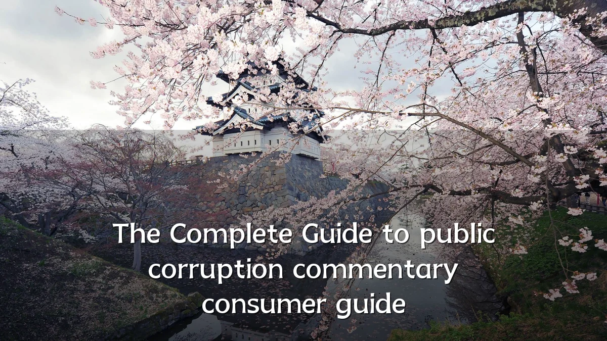 The Complete Guide to public corruption commentary consumer guide