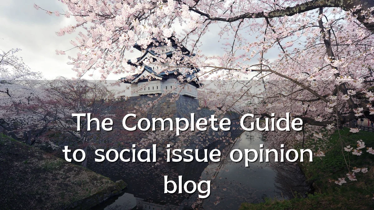 The Complete Guide to social issue opinion blog