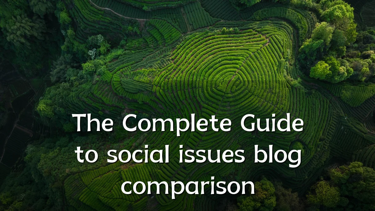 The Complete Guide to social issues blog comparison