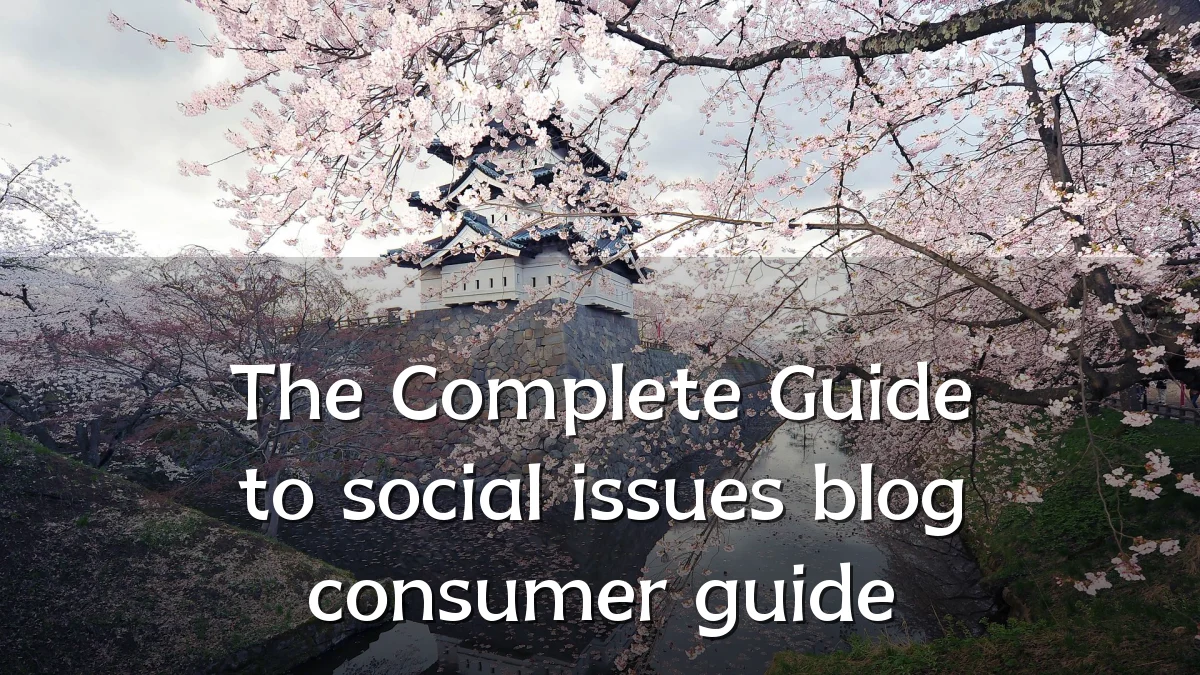 The Complete Guide to social issues blog consumer guide
