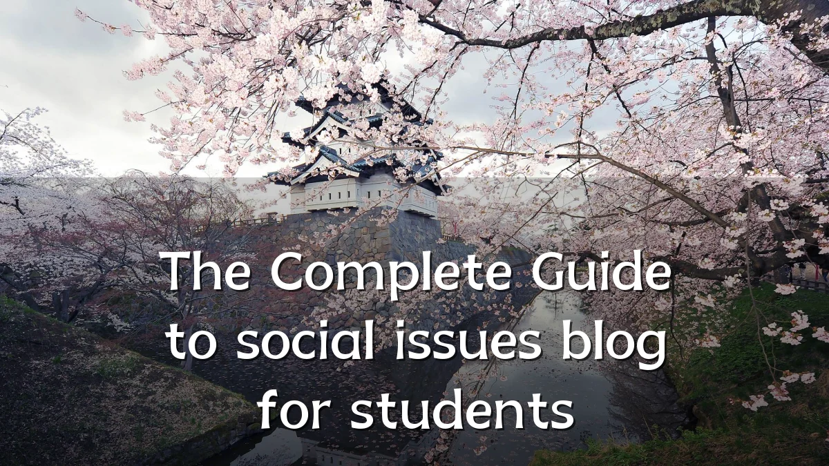 The Complete Guide to social issues blog for students