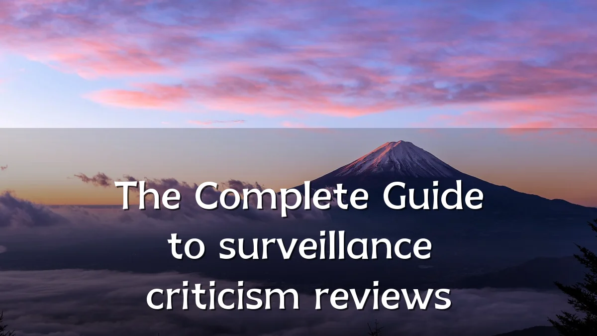 The Complete Guide to surveillance criticism reviews