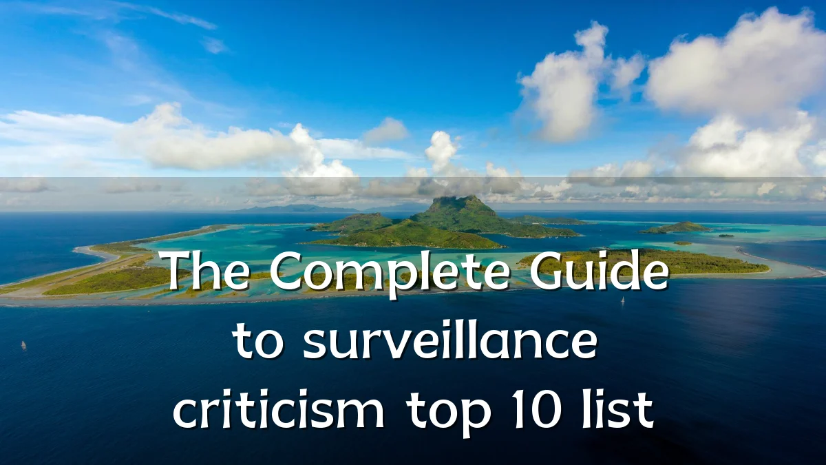 The Complete Guide to surveillance criticism top 10 list