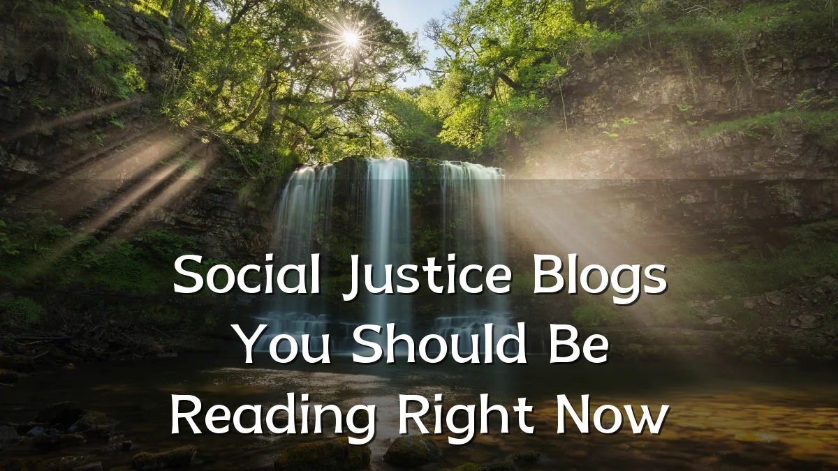 Social Justice Blogs You Should Be Reading Right Now