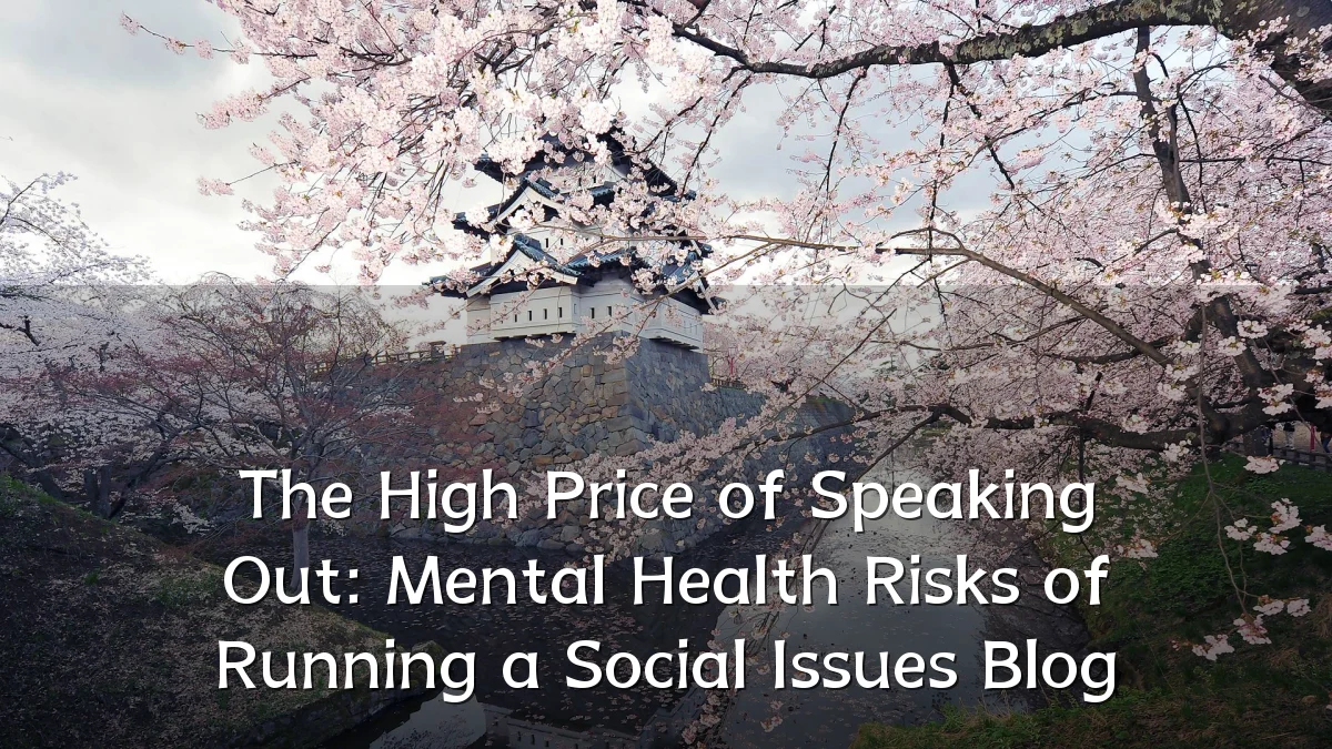 The High Price of Speaking Out: Mental Health Risks of Running a Social Issues Blog