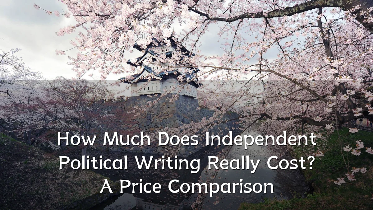 How Much Does Independent Political Writing Really Cost? A Price Comparison