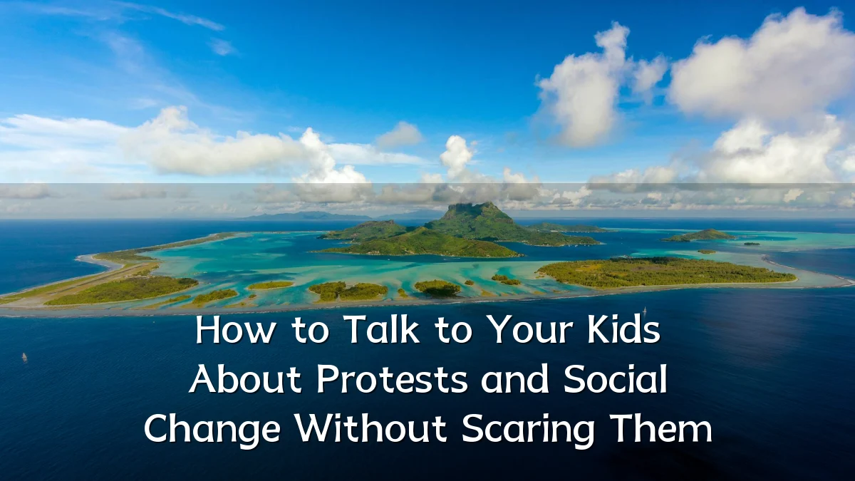 How to Talk to Your Kids About Protests and Social Change Without Scaring Them