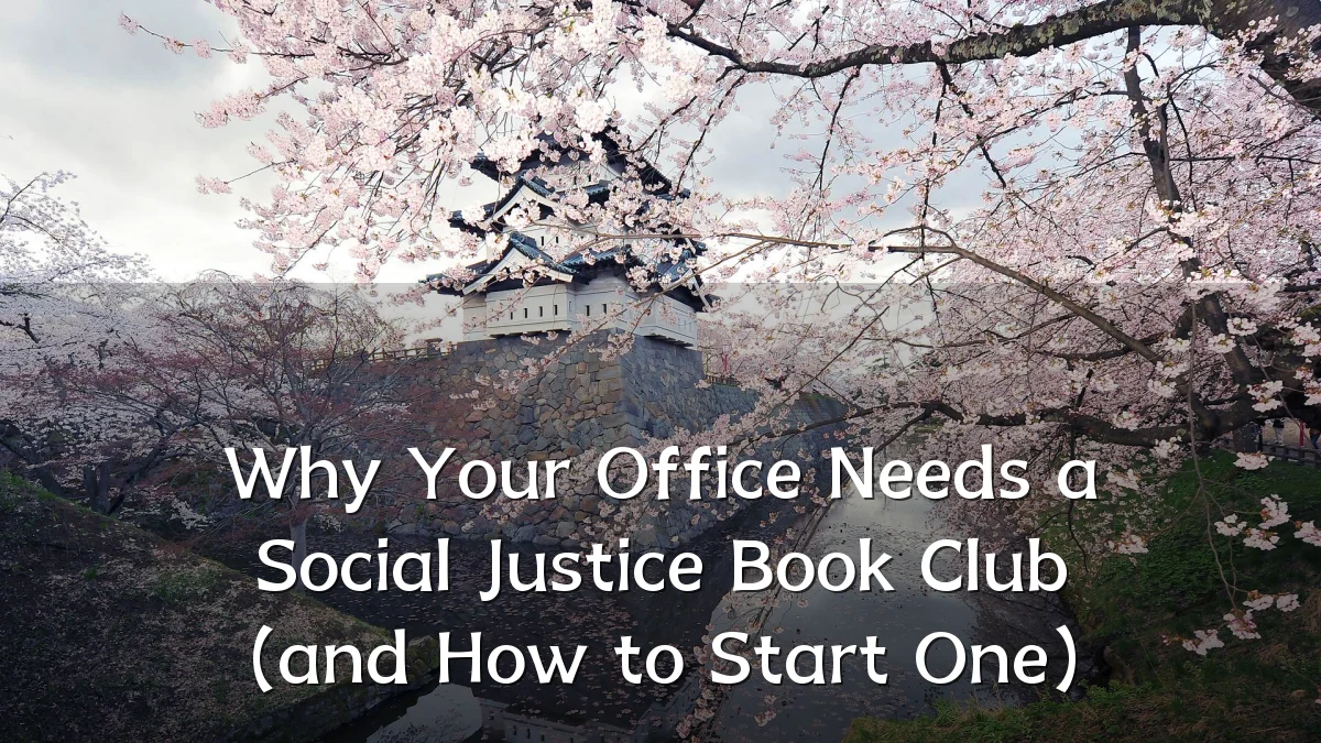 Why Your Office Needs a Social Justice Book Club (and How to Start One)